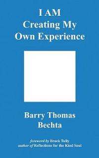 I AM Creating My Own Experience