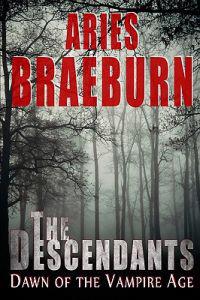 The Descendants: Dawn of the Vampire Age: (The Vampire Age, Book 1)