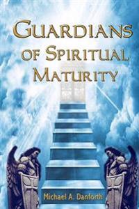 Guardians Of Spiritual Maturity