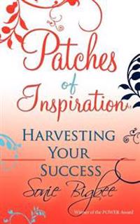 Patches of Inspiration - Harvesting Your Success