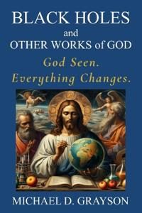 Black Holes and Other Works of God