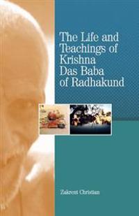 The Life and Teachings of Krishna Das Baba of Radhakund