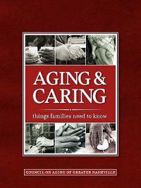 Aging & Caring: Things Families Need to Know