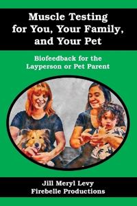 Muscle Testing for You, Your Family, and Your Pet