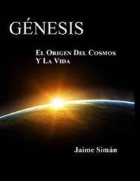 Genesis: El Origen del Cosmos Y La Vida - Edicion a Color