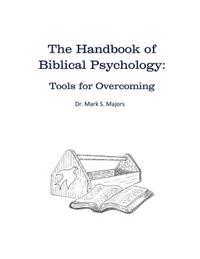 The Handbook of Biblical Psychology: Tools for Overcoming