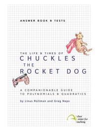The Life & Times of Chuckles the Rocket Dog: Answer Book & Tests