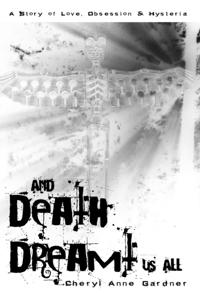 And Death Dreamt Us All