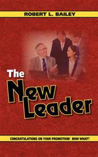 The New Leader, Congratulations On Your Promotion! Now What?