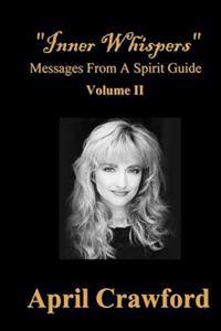 "Inner Whispers": Messages From A Spirit Guide
