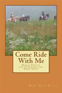 Come Ride With Me: Horse Poetry for Learning and Enjoyment