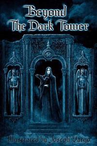 Beyond The Dark Tower