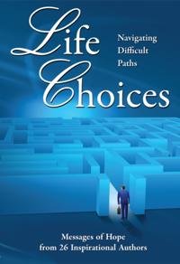 Life Choices:  Navigating Difficult Paths