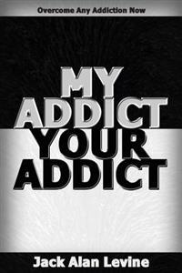 My Addict, Your Addict