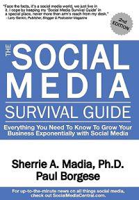The Social Media Survival Guide: Everything You Need to Know to Grow Your Business Exponentially with Social Media