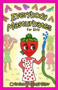 Bokomslag för "Everybody Masturbates for Girls"