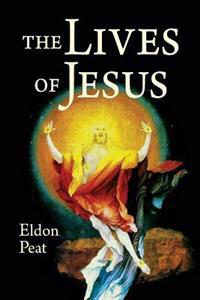 The Lives of Jesus: The Greatest Story Never Told