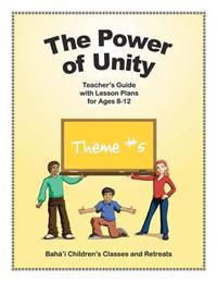 The Power of Unity: Teacher's Guide with Lesson Plans for Ages 8-12