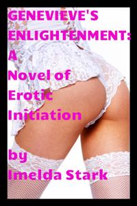 Genevieve's Enlightenment: A Novel of Erotic Initiation