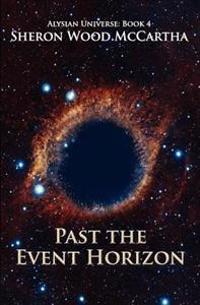 Past the Event Horizon: Alysian universe: Book 4