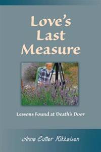 Love's Last Measure: Lessons Found at Death's Door