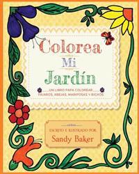Colorea Mi Jardin: un libro para colorear påjaros, abejas, mariposas y bichos