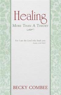 Healing: More Than A Theory