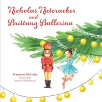 Nicholas Nutcracker and Brittany Ballerina