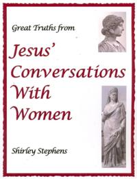 Great Truths from Jesus' Conversations With Women