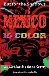But For the Shadows, Mexico is Color