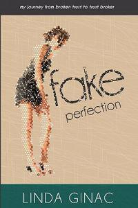 Fake Perfection: My Journey from Broken Trust to Trust Broker