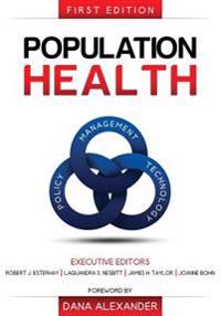 Population Health: Management, Policy, and Technology. First Edition