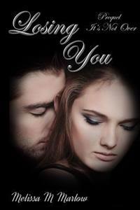 Losing You: Prequel to It's Not Over