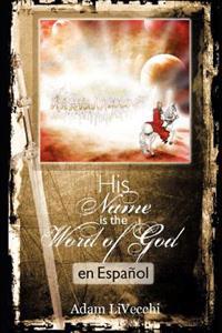 Su Nombre Es El Verbo de Dios