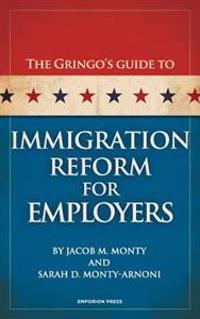 The Gringo's Guide to Immigration Reform for Employers