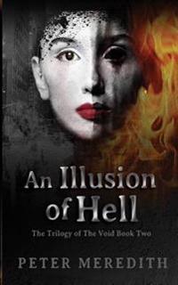 An Illusion of Hell: The Trilogy of the Void Book Two
