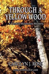 Through a Yellow Wood: A Catskill Mountains Mystery
