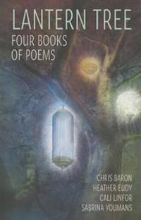 Lantern Tree: Four Books of Poems