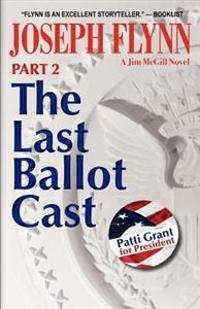 Part 2: The Last Ballot Cast