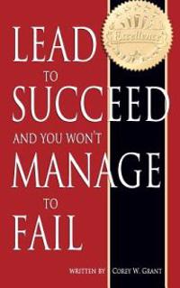 Lead to Succeed and You Won't Manage to Fail