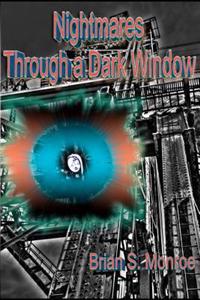 Nightmares Through a Dark Window: Five Visions from the World Beyond the Veil