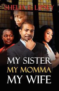 My Sister, My Momma, My Wife