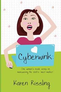 Cyberwink: One woman's inside scoop on maneuvering the Web's "meet market".