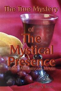 The True Mystery of The Mystical Presence