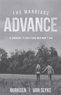 The Marriage Advance: 15 Answers to Questions Men Won't Ask