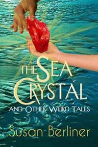 THE SEA CRYSTAL and Other Weird Tales