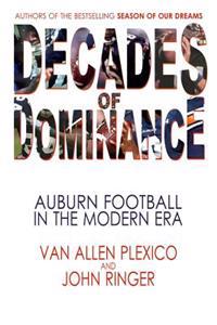 Decades of Dominance: Auburn Football in the Modern Era