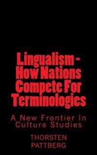 Lingualism - How Nations Compete for Terminologies: A New Frontier in Culture Studies