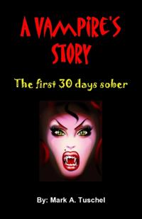 Vampire's Story: The First 30 Days Sober.