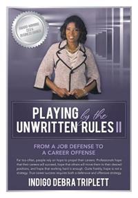 Playing by the Unwritten Rules II: From a Job Defense to a Career Offense